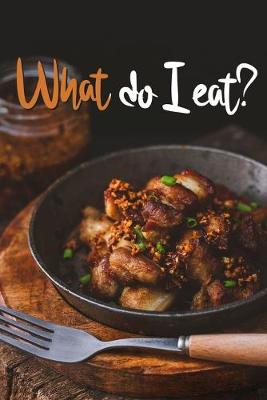 Book cover for What Do I Eat?