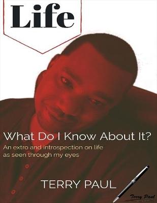 Book cover for Life: What Do I Know About It?