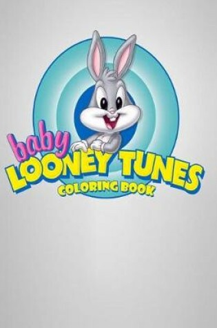 Cover of Baby Looney Tunes Coloring Book