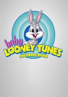 Cover of Baby Looney Tunes Coloring Book