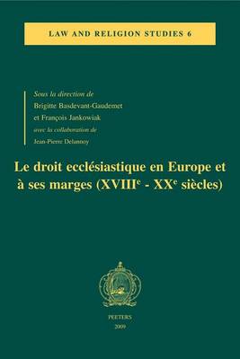 Cover of Le Droit Ecclesiastique En Europe Et a Ses Marges (XVIIIe-XXe Siecles)