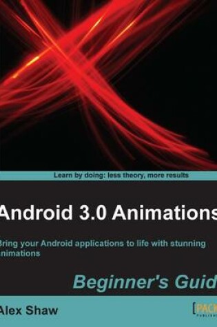 Cover of Android 3.0 Animations: Beginner's Guide