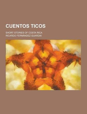 Book cover for Cuentos Ticos; Short Stories of Costa Rica