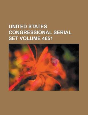 Book cover for United States Congressional Serial Set Volume 4651