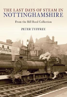 Book cover for The Last Days of Steam in Nottinghamshire