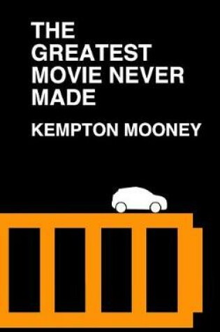 Cover of The Greatest Movie Never Made