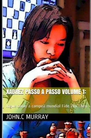 Cover of Xadrez passo a passo volume 1