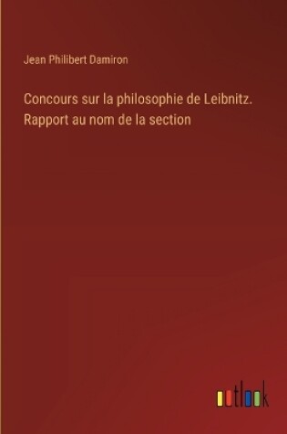 Cover of Concours sur la philosophie de Leibnitz. Rapport au nom de la section