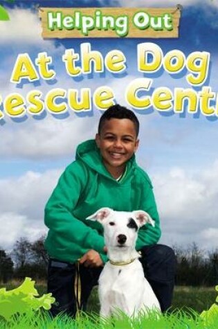 Cover of At the Dog Rescue Centre