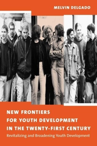 Cover of New Frontiers for Youth Development in the Twenty-First Century