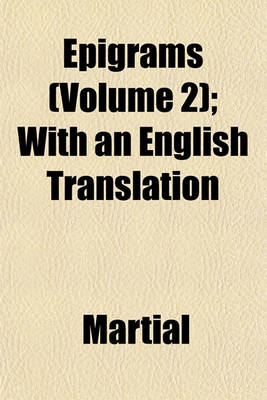 Book cover for Epigrams (Volume 2); With an English Translation