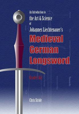 Book cover for The Art and Science of Johannes Liechtenauer's Medieval German Longsword