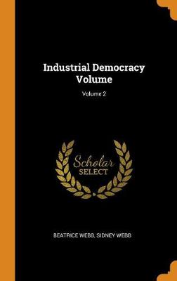 Book cover for Industrial Democracy Volume; Volume 2