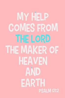 Book cover for My Help Comes from the Lord the Maker of Heaven and Earth - Psalm 12