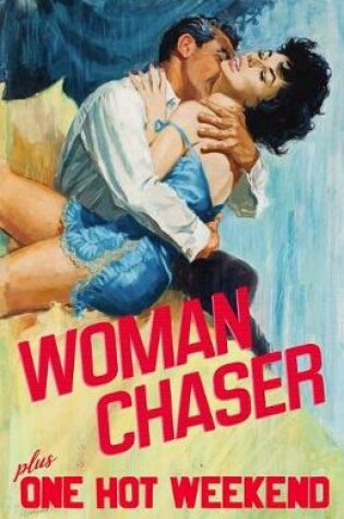 Cover of Woman Chaser / One Hot Weekend