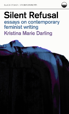 Book cover for Silent Refusal:  Essays on Contemporary Feminist Writing