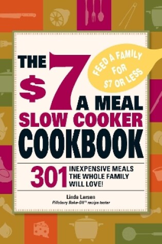 Cover of The $7 a Meal Slow Cooker Cookbook