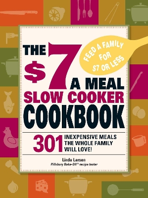 Book cover for The $7 a Meal Slow Cooker Cookbook