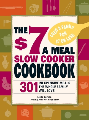 Book cover for The $7 a Meal Slow Cooker Cookbook