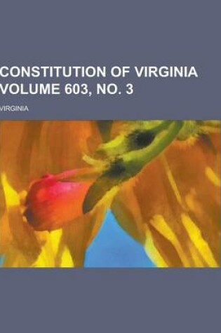 Cover of Constitution of Virginia Volume 603, No. 3