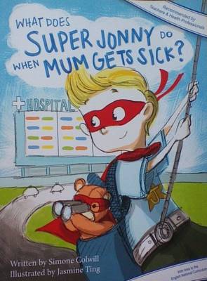 Cover of What Does Super Jonny Do When Mum Gets Sick?