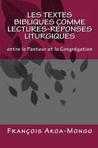 Cover of Les Textes Bibliques comme Lectures-Reponses Liturgiques