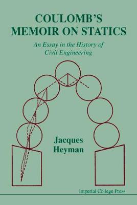 Book cover for Coulomb's Memoir On Statics: An Essay In The History Of Civil Engineering