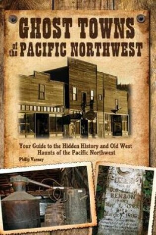 Cover of Ghost Towns of the Pacific Northwest