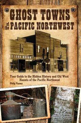 Book cover for Ghost Towns of the Pacific Northwest