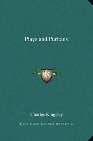 Cover of Plays and Puritans Plays and Puritans