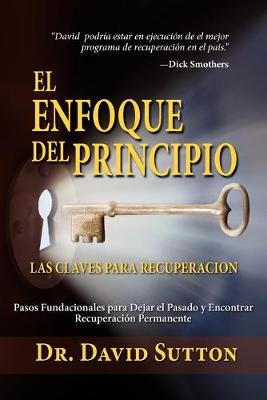 Book cover for El Enfoque del Principio LAS CLAVES PARA RECUPERACION