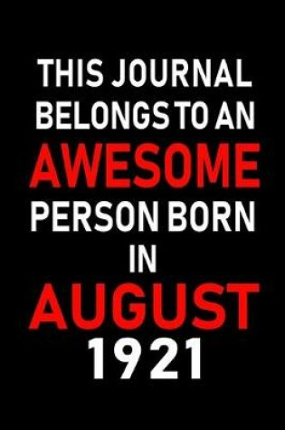 Cover of This Journal belongs to an Awesome Person Born in August 1921