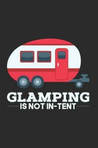 Cover of Glamping is not In-Tent