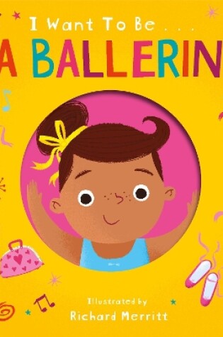 Cover of I Want to be a Ballerina