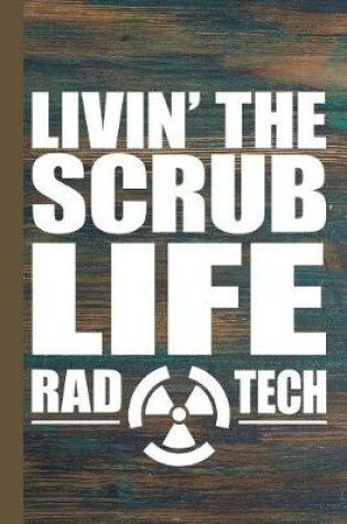 Cover of Livin' the Scrub Life