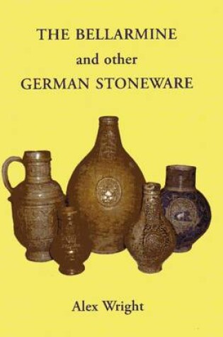 Cover of The Bellarmine and Other German Stoneware