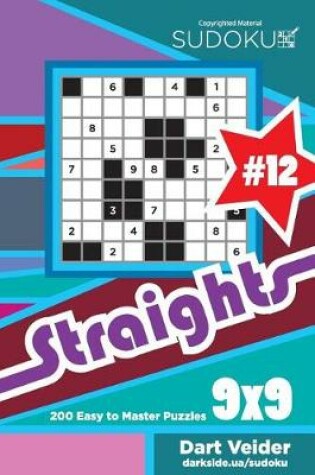 Cover of Sudoku Straights - 200 Easy to Master Puzzles 9x9 (Volume 12)