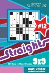 Book cover for Sudoku Straights - 200 Easy to Master Puzzles 9x9 (Volume 12)