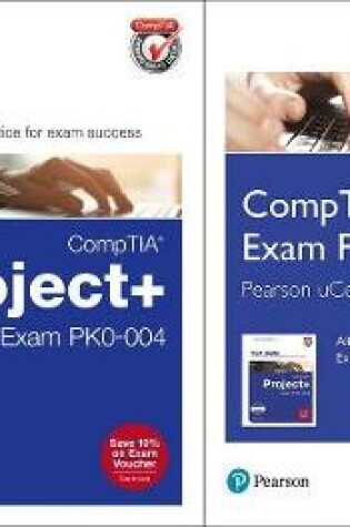 Cover of Comptia Project+ Exam Pk0-004 Pearson Ucertify Course and Textbook Bundle