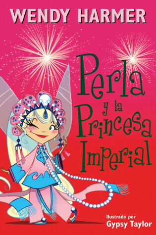 Cover of Perla y la princesa imperial / Pearlie and The Imperial Princess