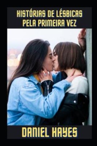 Cover of Histórias de lésbicas pela primeira vez