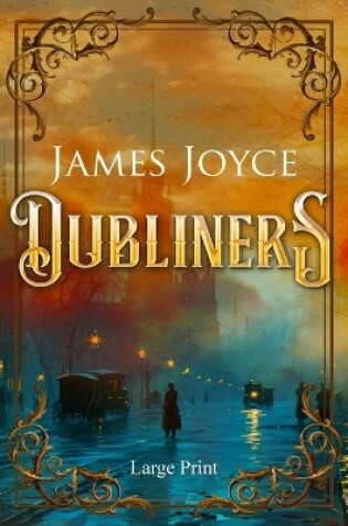 Cover of Dubliners (Large Print, Annotated)