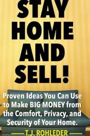 Cover of Stay Home and Sell!