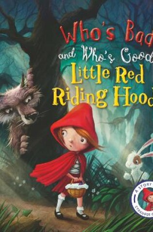 Cover of Who's Bad and Who's Good, Little Red Riding Hood?