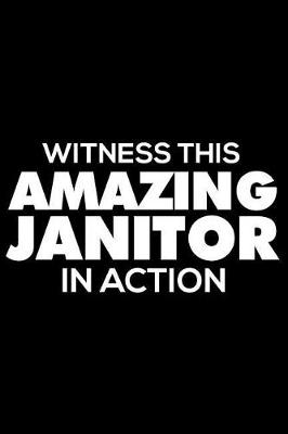 Book cover for Witness This Amazing Janitor in Action