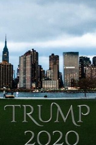 Cover of Trump 2020 sir Michael designer New York City Writing drawing Journal