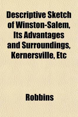 Book cover for Descriptive Sketch of Winston-Salem, Its Advantages and Surroundings, Kernersville, Etc
