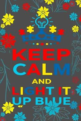 Book cover for Keep Calm And Light It Up Blue