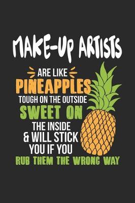 Book cover for Make-Up Artists Are Like Pineapples. Tough On The Outside Sweet On The Inside