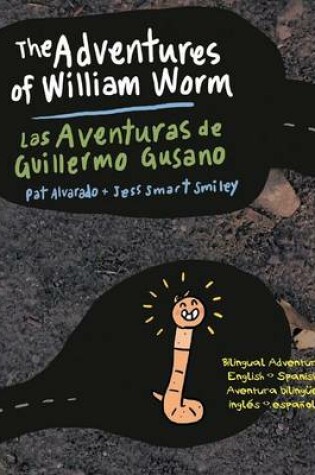 Cover of The Adventures of William Worm * Las aventuras de Guillermo Gusano